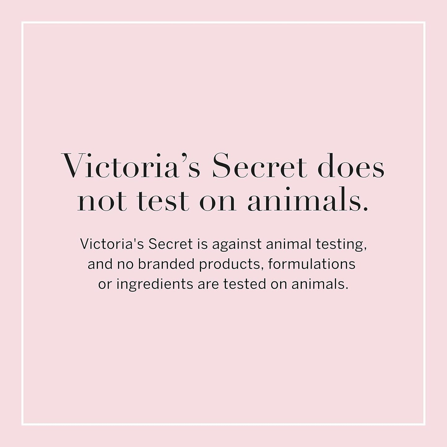 Pink background with black text stating Victoria's Secret does not test on animals.