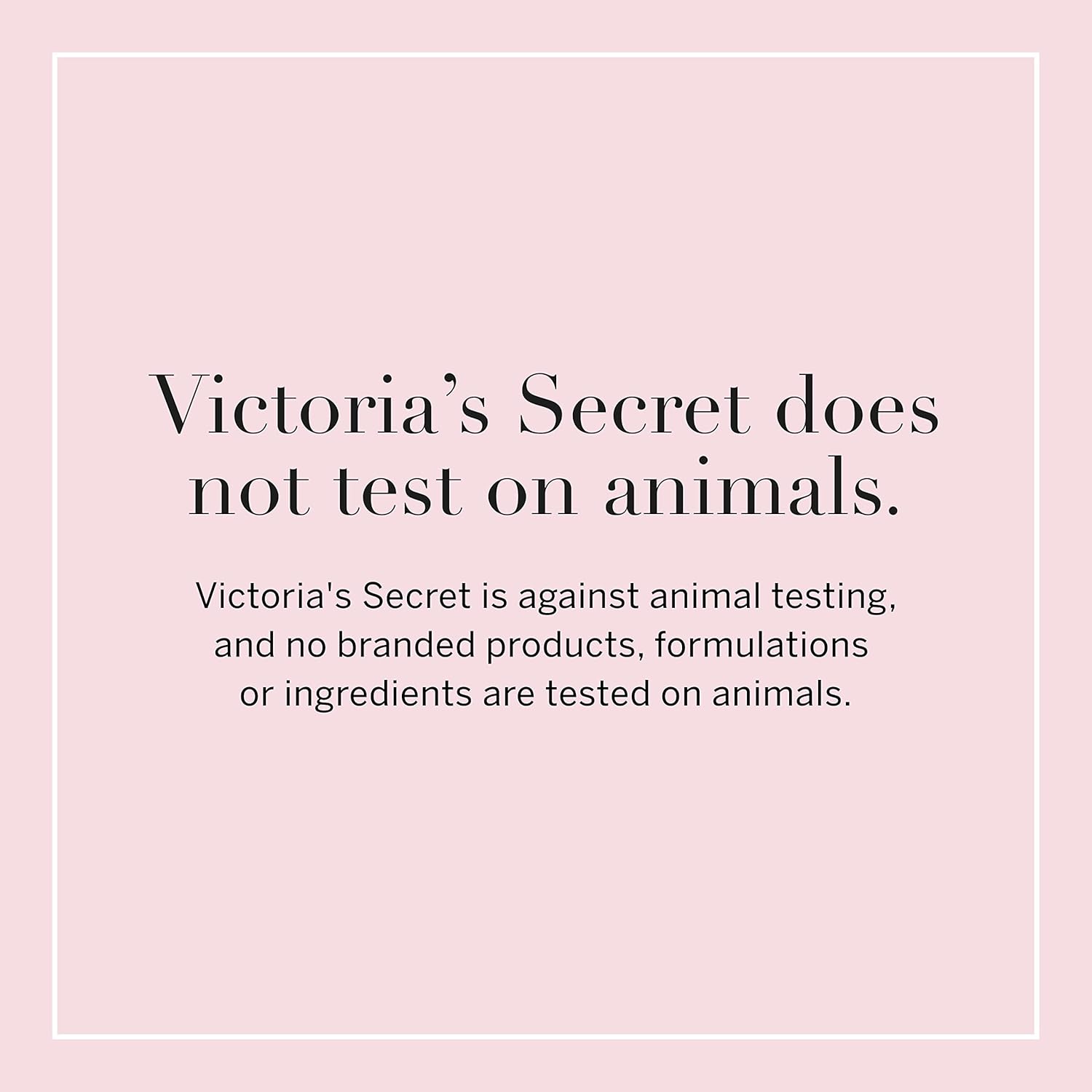 Pink background with black text stating Victoria's Secret does not test on animals.